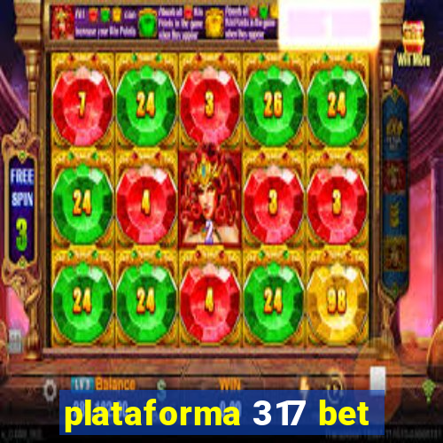 plataforma 317 bet